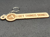 I Get Things Done - Wooden Keychain